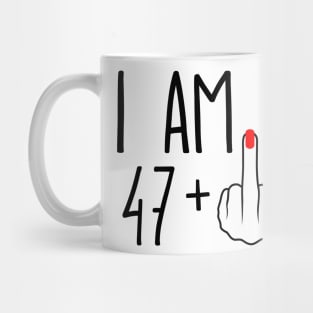 I Am 47 Plus 1 Middle Finger For A 48th Birthday Mug